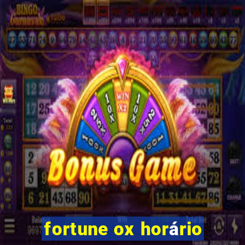 fortune ox horário