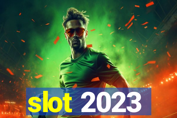 slot 2023