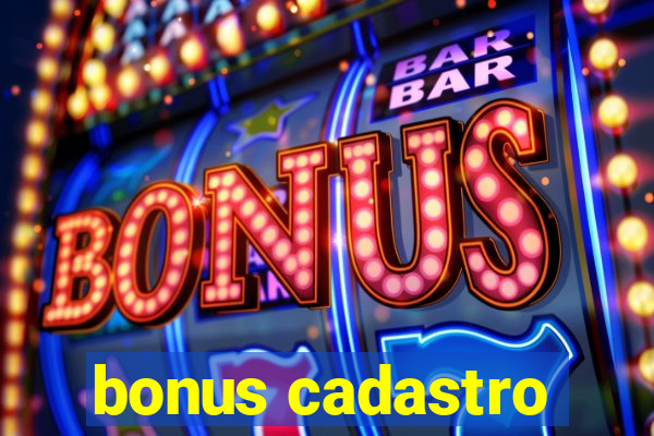 bonus cadastro