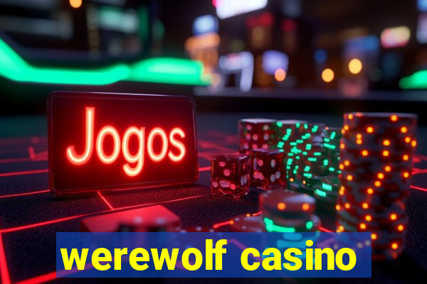 werewolf casino