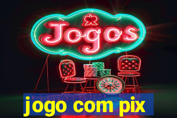 jogo com pix