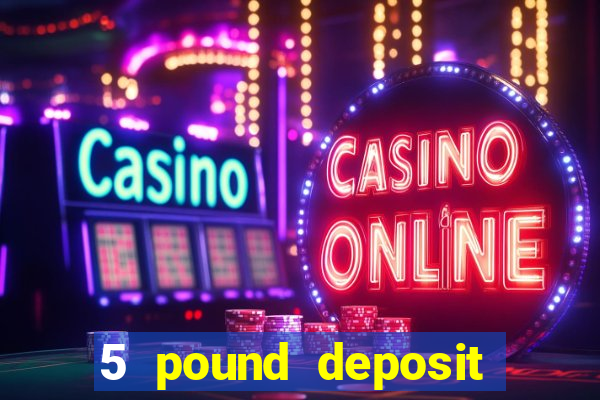 5 pound deposit bingo sites