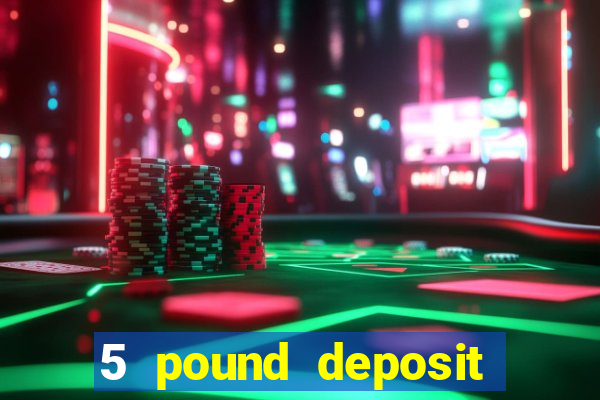 5 pound deposit bingo sites