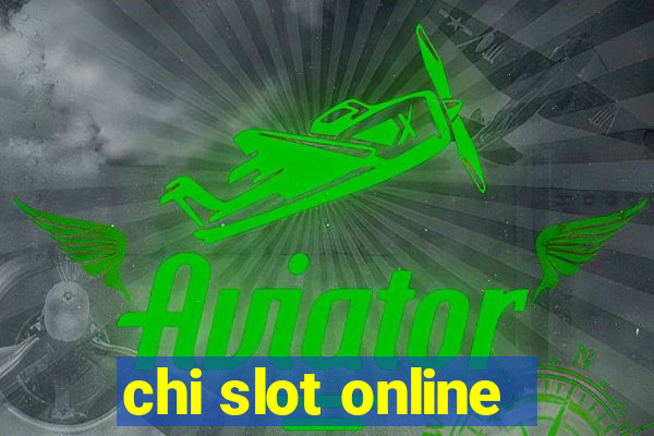 chi slot online