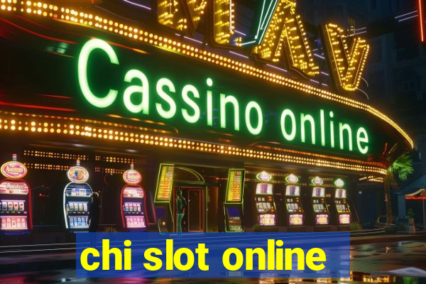 chi slot online