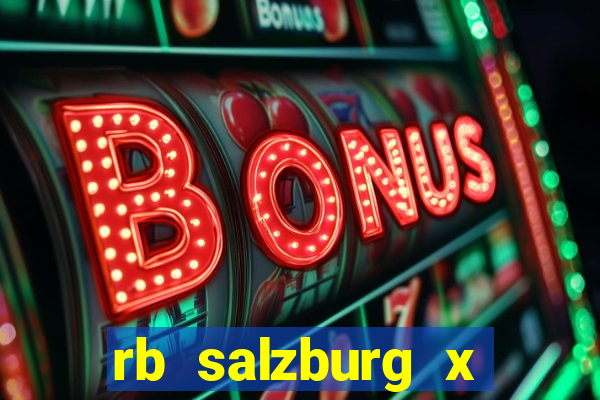 rb salzburg x ?l?sk wroc?aw