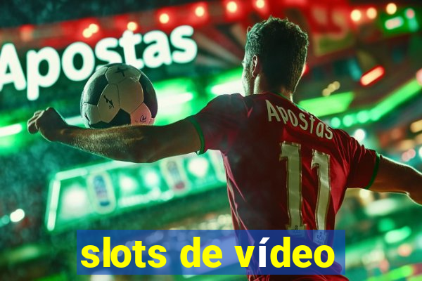 slots de vídeo