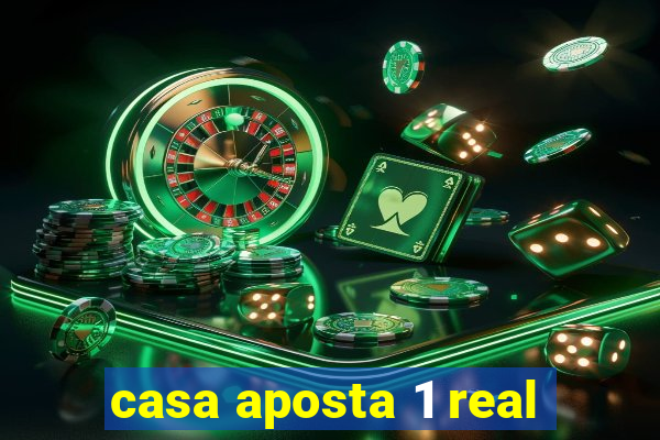 casa aposta 1 real