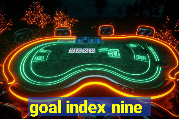 goal index nine