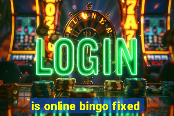 is online bingo fixed