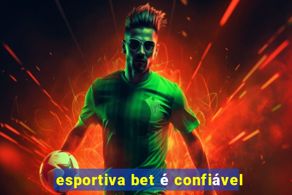 esportiva bet é confiável