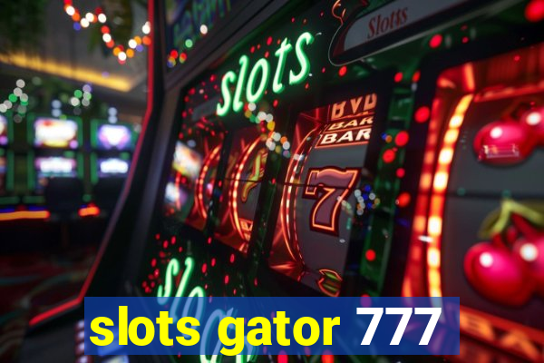 slots gator 777