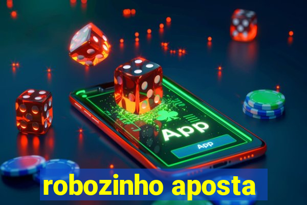 robozinho aposta