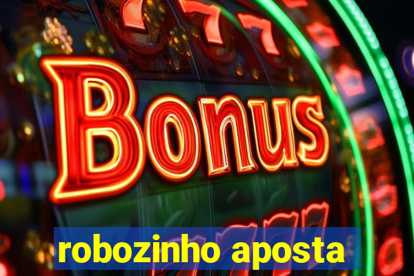 robozinho aposta