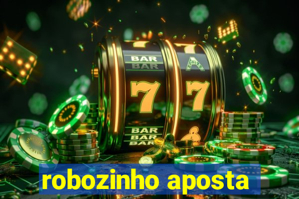 robozinho aposta