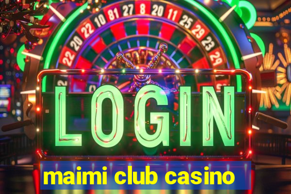 maimi club casino