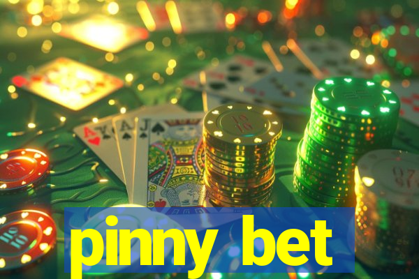 pinny bet