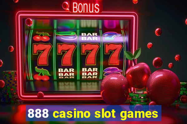 888 casino slot games