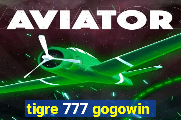 tigre 777 gogowin