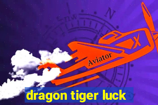 dragon tiger luck