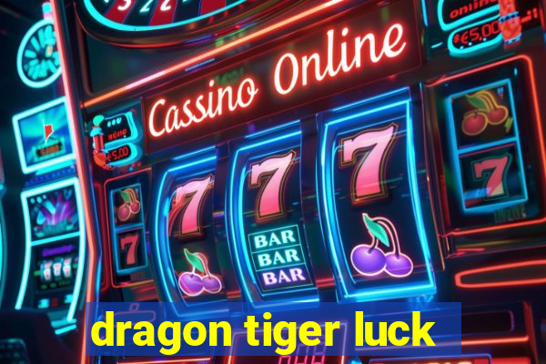 dragon tiger luck