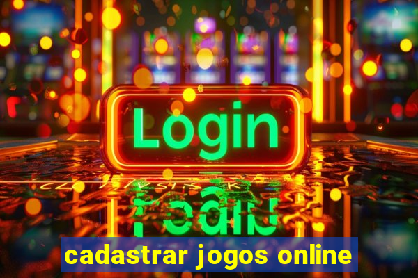 cadastrar jogos online