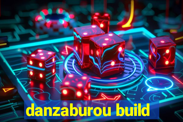 danzaburou build