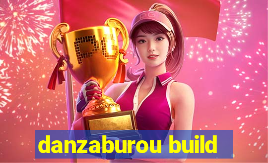 danzaburou build