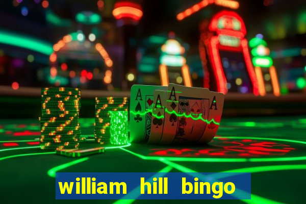 william hill bingo promo code