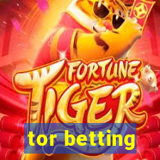 tor betting