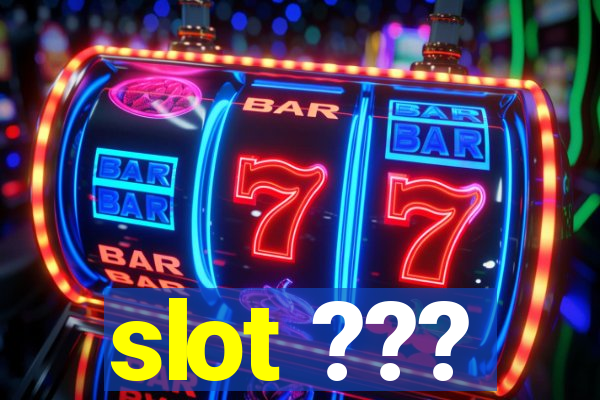 slot ???