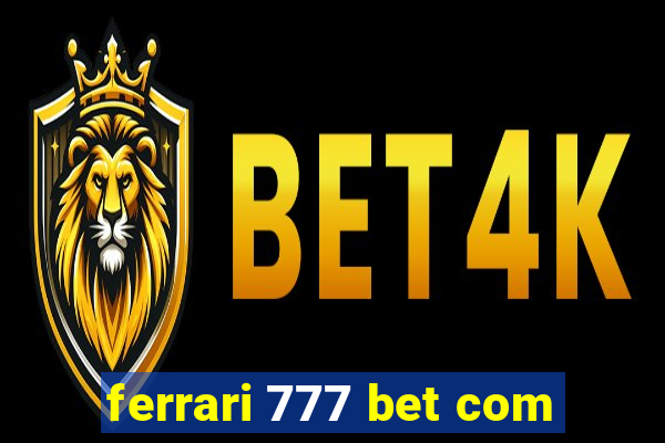 ferrari 777 bet com