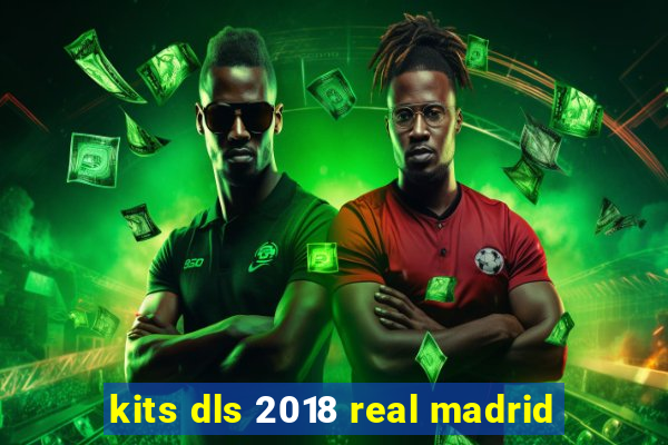 kits dls 2018 real madrid