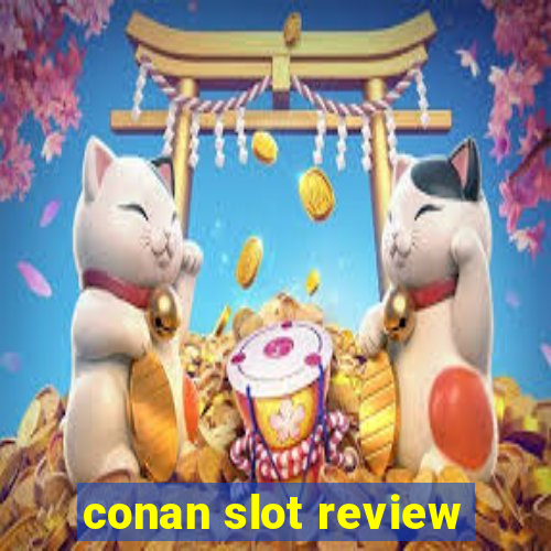 conan slot review