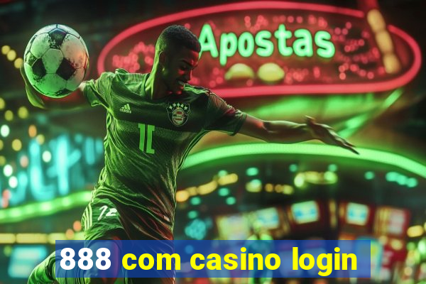 888 com casino login