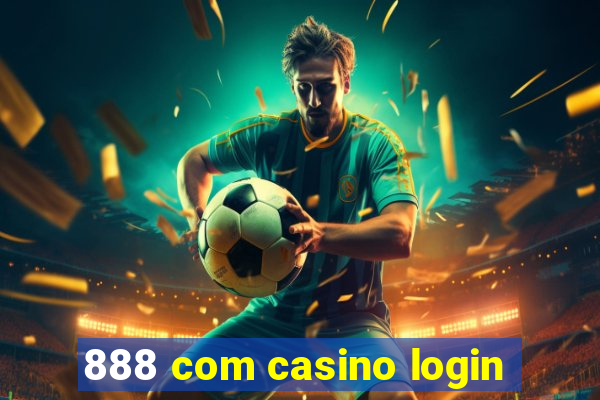 888 com casino login