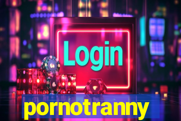 pornotranny