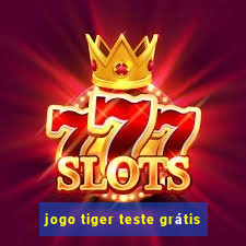 jogo tiger teste grátis