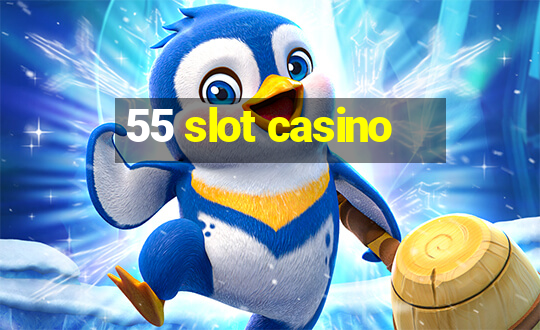 55 slot casino