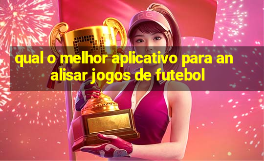 qual o melhor aplicativo para analisar jogos de futebol