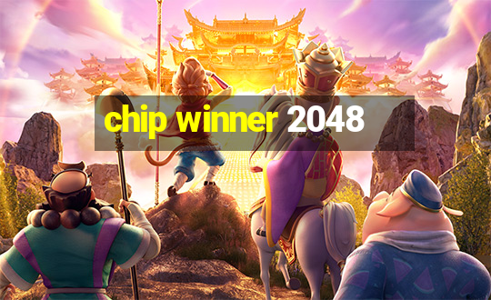 chip winner 2048