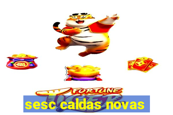 sesc caldas novas