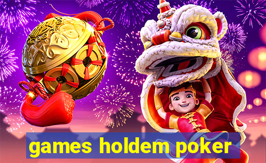 games holdem poker