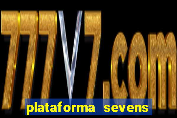 plataforma sevens slots paga mesmo