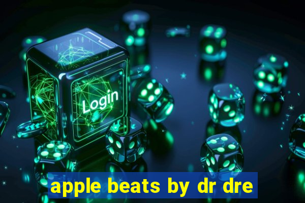 apple beats by dr dre