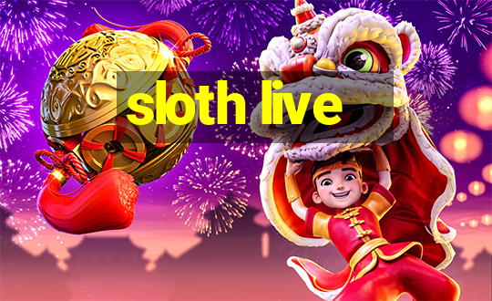 sloth live