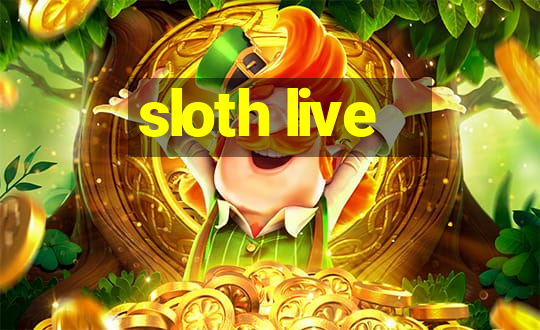 sloth live