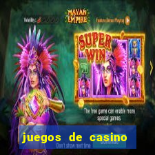 juegos de casino para ganar dinero real