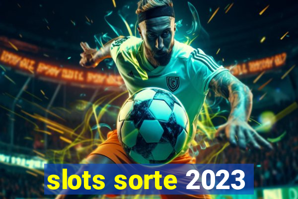 slots sorte 2023