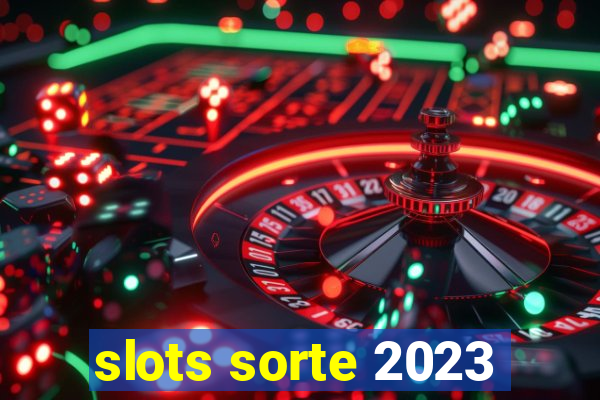 slots sorte 2023